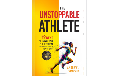 The Unstoppable Athlete: (Parent Edition) 12 Keys To Unlock Your Full Potential