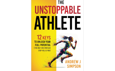 The Unstoppable Athlete: 12 Keys To Unlock Your Full Potential