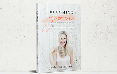 Becoming You: A Guide To Designing A Life You Love