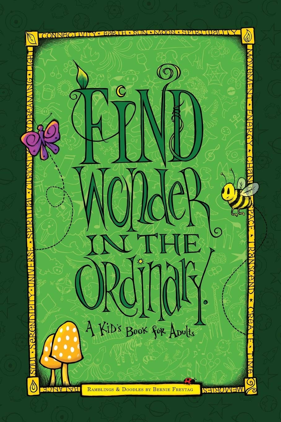 12. Find Wonder in the Ordinary | Bernie Freytag