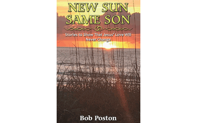 New Sun, Same Son: Stories to Show That Jesus’ Love Will Never Change