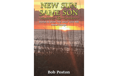 New Sun, Same Son: Stories to Show That Jesus’ Love Will Never Change