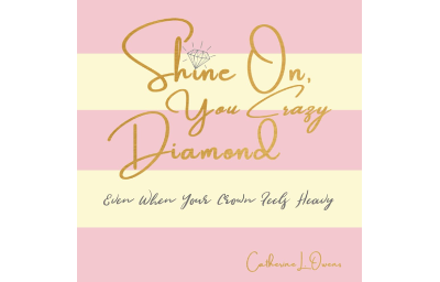 Shine On You Crazy Diamond: Even When Your Crown Feels Heavy