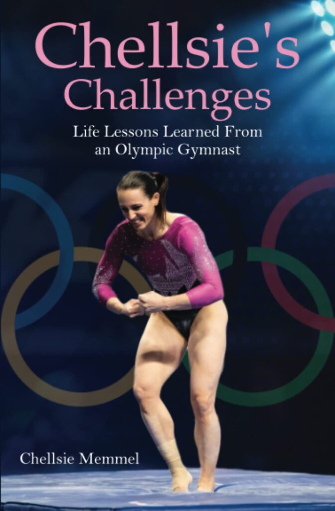 Chellsie’s Challenges: Life Lessons Learned From an Olympic Gymnast ...