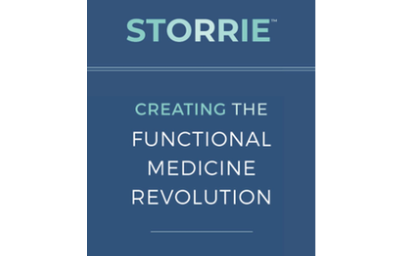 STORRIE: Creating The Functional Medicine Revolution