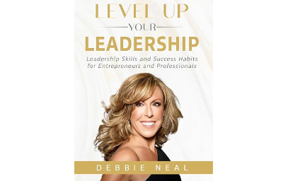 Level Up Your Leadership : Leadership Skills and Success Habits for Entrepreneurs and Professionals
