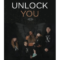 UnLock YOU: The Uncommon Method to Unlock Your Infinite Wellness