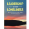 Leadership Over Loneliness: How Unleashing the Leader Within Transformed My Life