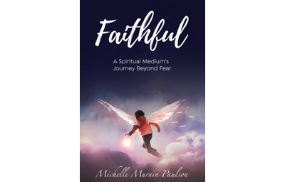 Faithful A Spiritual Medium’s Journey Beyond Fear