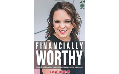 Financially Worthy: Educating and Empowering Women to Become Their Own Financial Ambassadors