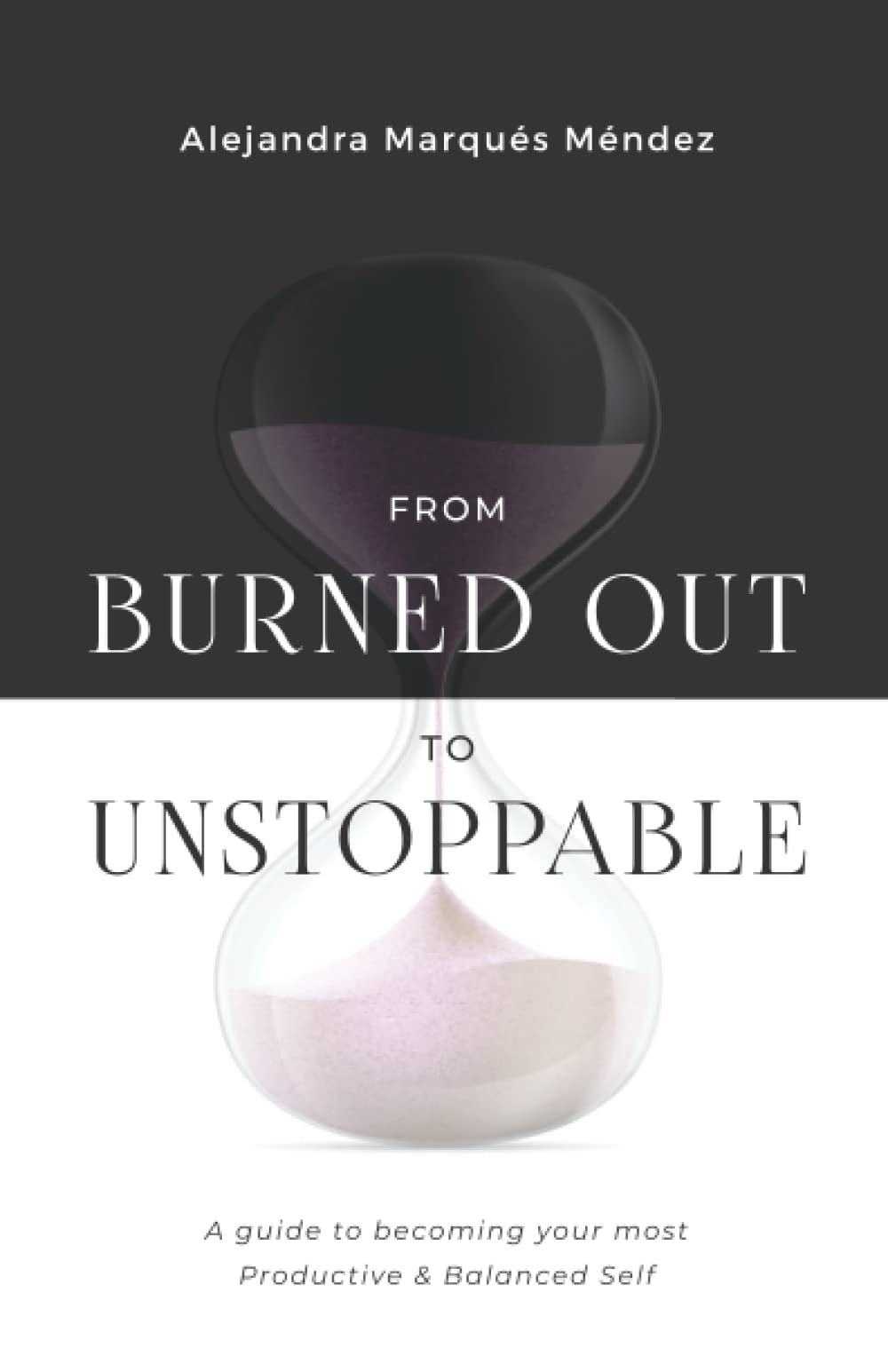 47. From Burned Out to Unstoppable l Alejandra Marques Mendez