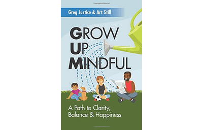 Grow Up Mindful: A Path to Clarity Balance and Happiness