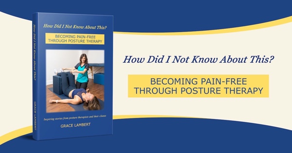 How Did I Not Know About This?: BECOMING PAIN-FREE THROUGH POSTURE THERAPY
