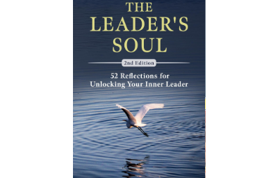 The Leader’s Soul: 52 Reflections for Unlocking Your Inner Leader