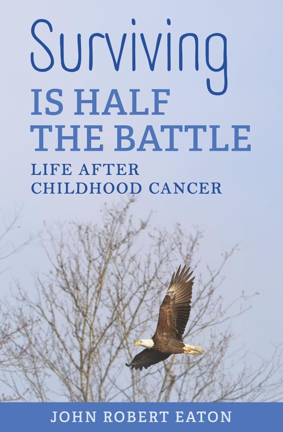 John Eaton Surviving IS HALF THE BATTLE Book Cover