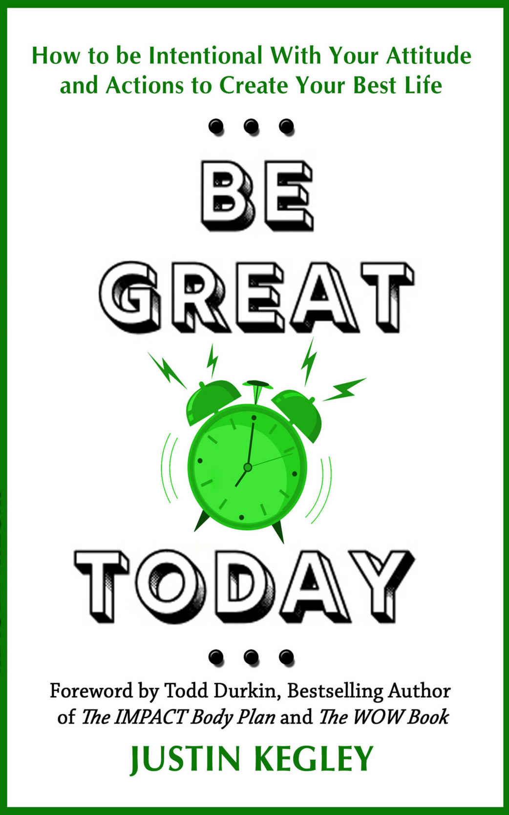 10. Be Great Today | Justin Kegley