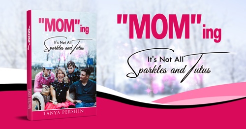 28. “Mom”ing: It’s Not All Sparkles and Tutus l Tanya Pershin