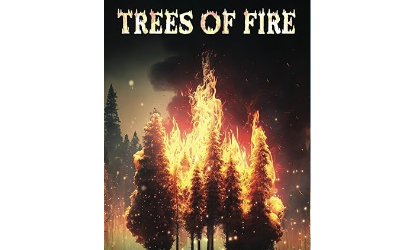 Trees of Fire