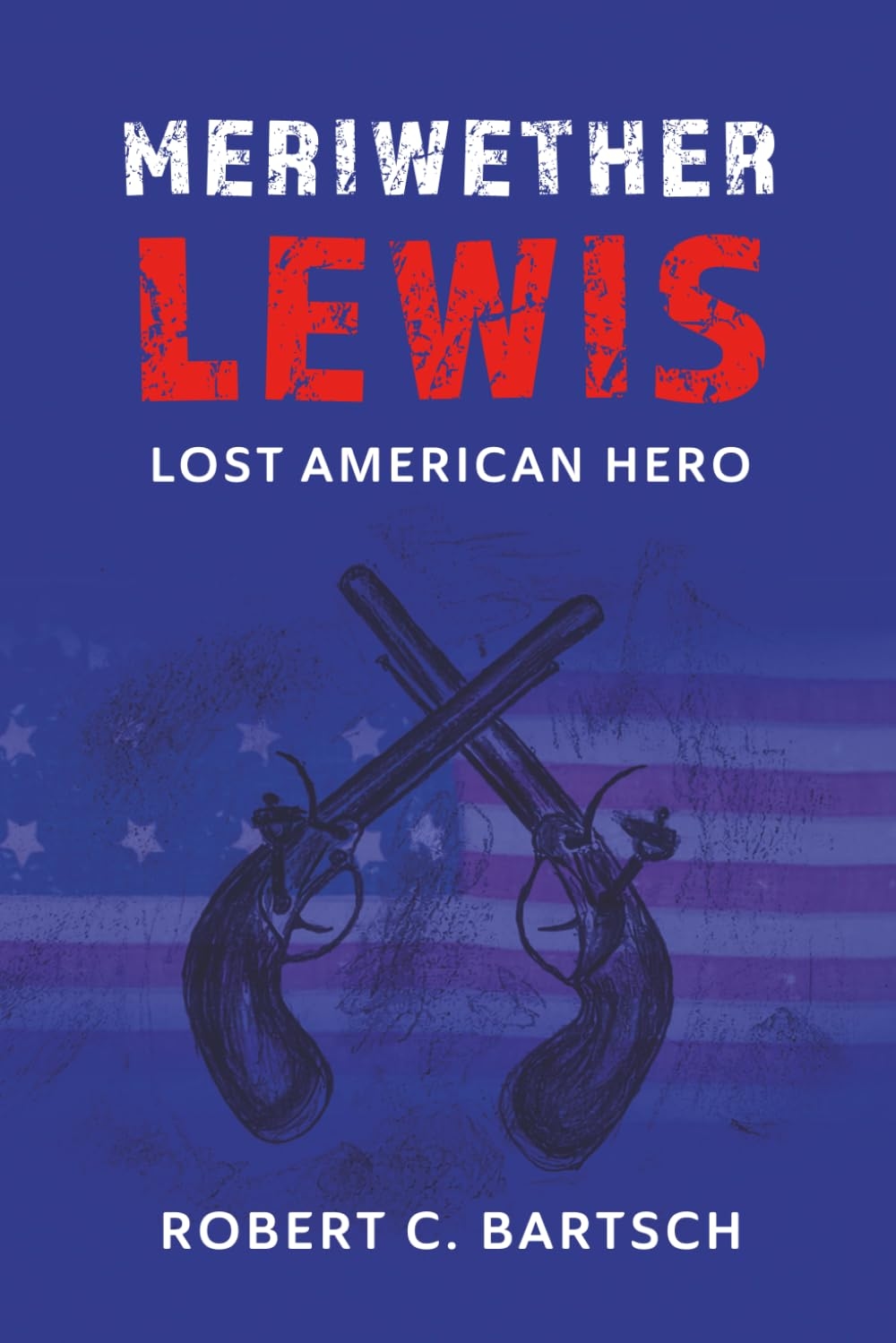 Robert Bartsch Meriwether Lewis Book Cover