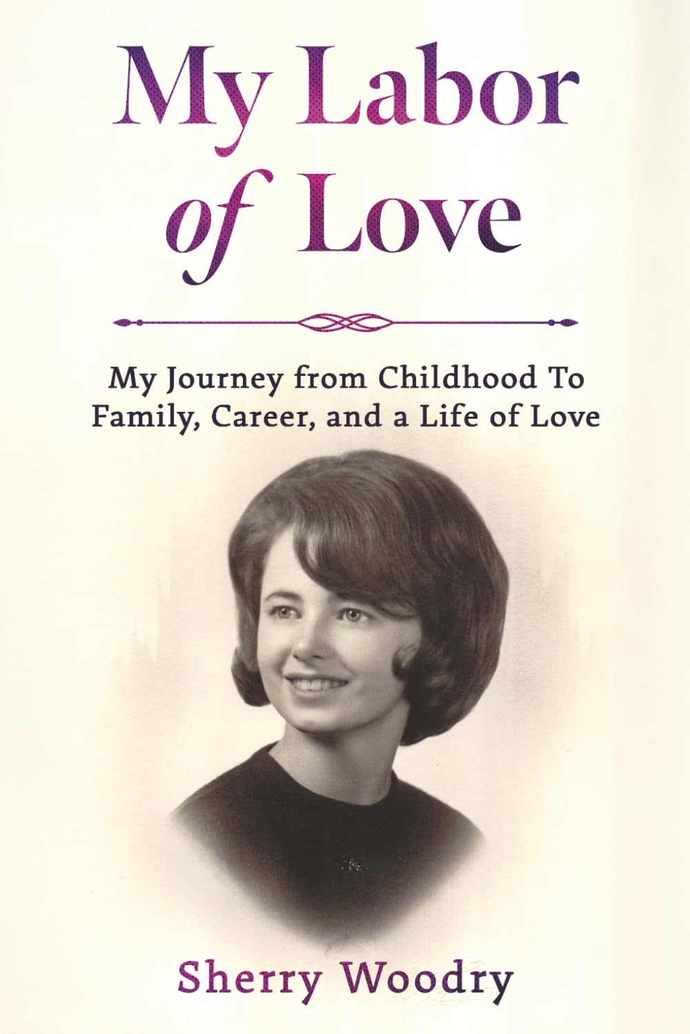 Sherry Woodry My Labor of Love Book Cover