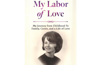 My Labor of Love: My Journey from Childhood to Family, Career, and a Life of Love