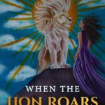 WHEN THE LION ROARS: ANSWERING THE CALL