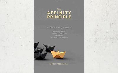 The Affinity Principle: People First, Always: A Formula For Business Success Through Mindful Leadership