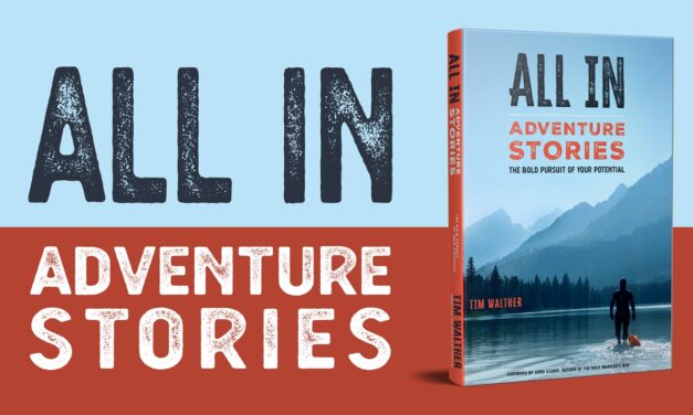 ALL IN Adventure Stories: The Bold Pursuit of Your Potential