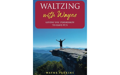 Waltzing with Wayne: Giving You Permission To Have Fun