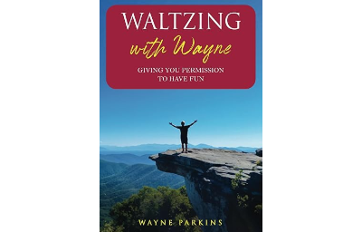 Waltzing with Wayne: Giving You Permission To Have Fun