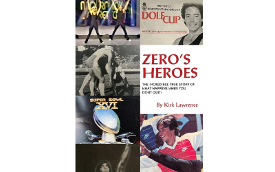 Zero’s Heroes: The Incredible True Story of What Happens When You Don’t Quit!